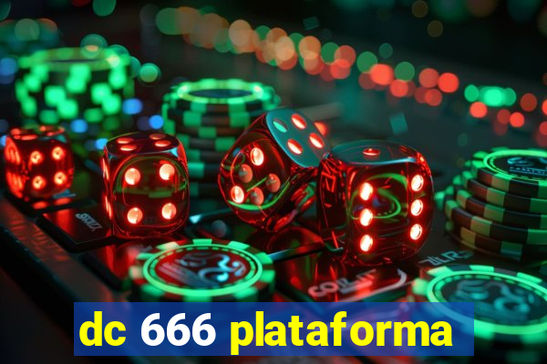 dc 666 plataforma